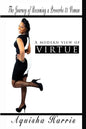 A Modern View of Virtue: The Journey of Becoming a Proverbs 31 Woman - Paperback