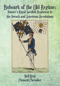 Bulwark of the Old Regime: France's Royal Swedish Regiment in the French and American Revolutions - Hardcover