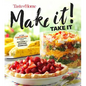 Taste of Home Make It Take It Cookbook: Up the Yum Factor at Everything from Potlucks to Backyard Barbeques - Paperback