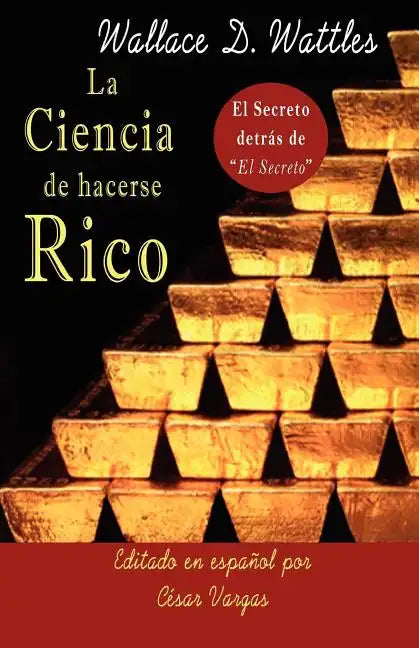 La Ciencia de Hacerse Rico: El Secreto detrás de El Secreto - Paperback