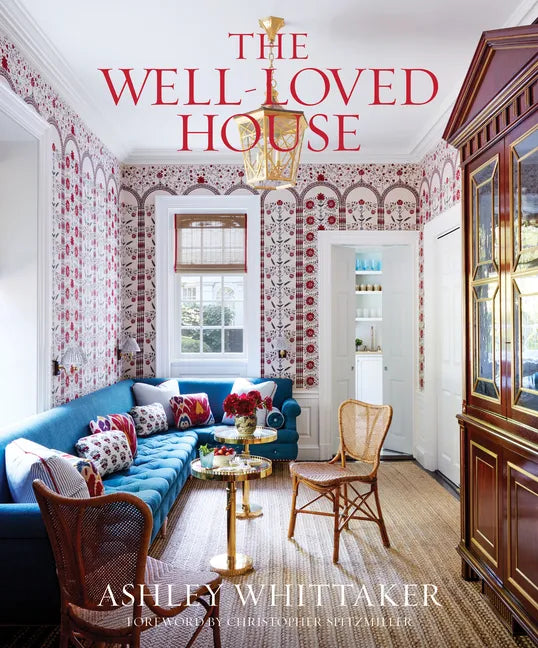 The Well-Loved House: Creating Homes with Color, Comfort, and Drama - Hardcover