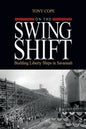 On the Swing Shift: Building Liberty Ships in Savannah - Paperback