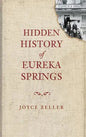 Hidden History of Eureka Springs - Hardcover