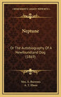 Neptune: Or the Autobiography of a Newfoundland Dog (1869) - Hardcover