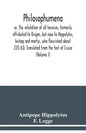 Philosophumena; or, The refutation of all heresies, formerly attributed to Origen, but now to Hippolytus, bishop and martyr, who flourished about 220 - Paperback