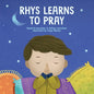 Rhys Learns to Pray: A Childrens Book About Jesus and Prayer - Paperback