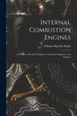 Internal Combustion Engines: a Reference Book for Designers, Operators, Engineers, and Students - Paperback