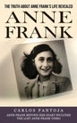 Anne Frank: The Truth About Anne Frank's Life Revealed (Anne Frank Beyond Her Diary Includes the Lost Anne Frank Video) - Paperback