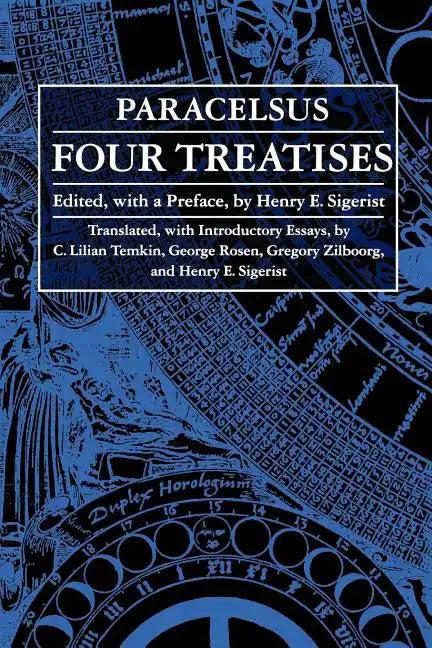 Four Treatises of Theophrastus Von Hohenheim Called Paracelsus - Paperback