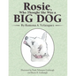 Rosie, Who Thought She Was a Big Dog - Paperback