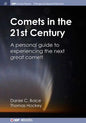 Comets in the 21st Century: A Personal Guide to Experiencing the Next Great Comet! - Paperback