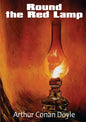 Round the Red Lamp: a volume collecting 15 short stories written by Arthur Conan Doyle. These are medical and fantasy stories. The idea ha - Paperback