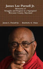 James Lee Purnell Jr.: Memories of Struggles and Progress in a Segregated Worcester County, Maryland - Hardcover
