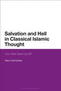 Salvation and Hell in Classical Islamic Thought: Can Allah Save Us All? - Paperback
