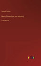 Men of Invention and Industry: in large print - Hardcover