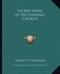 Sacred Music of the Catholic Church - Paperback