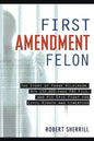 First Amendment Felon: The Story of Frank Wilkinson, His 132,000 Page FBI File and His Epic Fight for Civil Rights and Liberties - Paperback