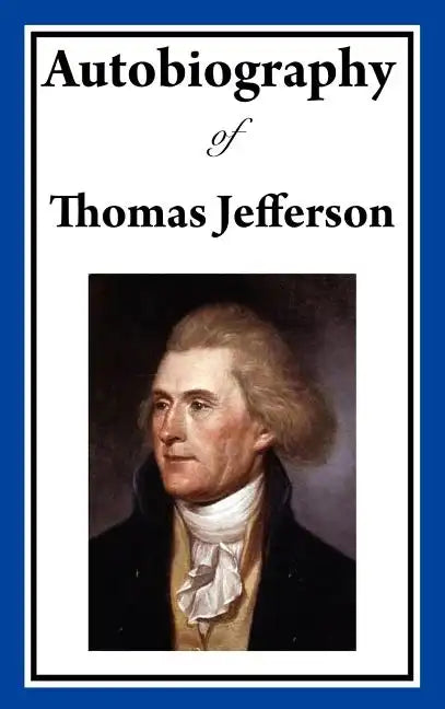Autobiography of Thomas Jefferson - Hardcover