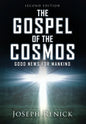 The Gospel of the Cosmos: GOOD NEWS FOR MANKIND 2nd Edition - Hardcover