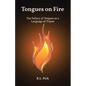 Tongues on Fire: The Fallacy of Tongues as a Language of Prayer - Paperback