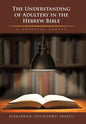 The Understanding of Adultery in the Hebrew Bible: A Critical Survey - Hardcover