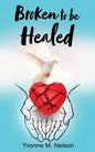 Broken to be Healed - Paperback