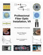 Professional Fiber Optic Installation, v.9: -The Essentials For Success - Paperback