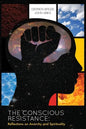The Conscious Resistance: Reflections On Anarchy And Spirituality - Paperback