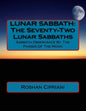 Lunar Sabbath: The Seventy-Two Lunar Sabbaths: Sabbath Observance By The Phases Of The Moon - Paperback