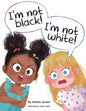 I'm Not Black! I'm Not White! - Paperback