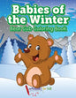 Babies of the Winter: Bear Cub Coloring Book - Paperback