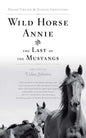 Wild Horse Annie and the Last of the Mustangs: The Life of Velma Johnston - Paperback