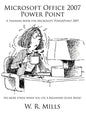 Microsoft Office 2007 Power Point: A Training Book for Microsoft PowerPoint 2007 - Paperback