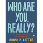 Who Are You, Really?: The Surprising Puzzle of Personality - Hardcover