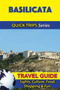 Basilicata Travel Guide (Quick Trips Series): Sights, Culture, Food, Shopping & Fun - Paperback