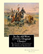 In the old West (1915). By George Frederick Ruxton (Original Classics): edited By Horace Kephart (Kephart, Horace, 1862-1931) - Paperback