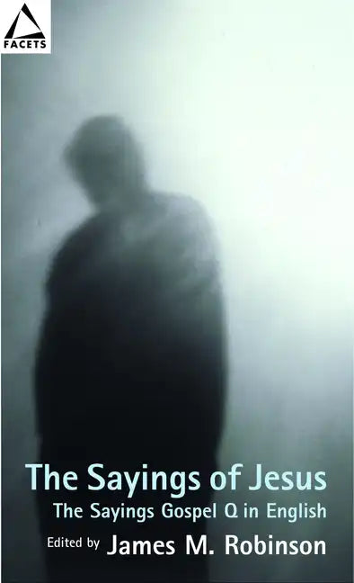 The Sayings of Jesus: The Sayings Gospel Q in English - Paperback
