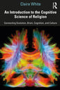 An Introduction to the Cognitive Science of Religion: Connecting Evolution, Brain, Cognition and Culture - Paperback