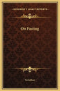 On Fasting - Hardcover