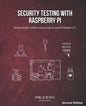 Security Testing with Raspberry Pi, Second Edition - Paperback