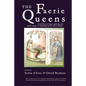The Faerie Queens: A Collection of Essays Exploring the Myths, Magic and Mythology of the Faerie Queens - Paperback