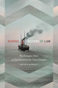Across Oceans of Law: The Komagata Maru and Jurisdiction in the Time of Empire - Paperback