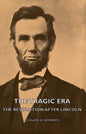 The Tragic Era - The Revolution After Lincoln - Hardcover