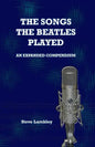 The Songs the Beatles Played: An Expanded Compendium - Paperback