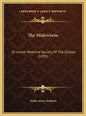 The Midewiwin: Or Grand Medicine Society Of The Ojibwa (1891) - Hardcover