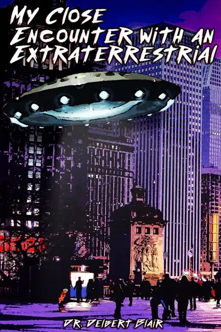 My Close Encounter with an Extraterrestrial - Paperback