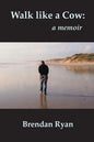 Walk like a Cow: a memoir - Paperback