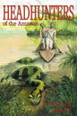 Head Hunters of the Amazon (Annotated edition) - Paperback