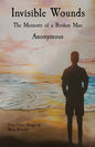 Invisible Wounds: The Memoirs of a Broken Man - Paperback