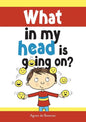 What in my head is going on?: Stages of grief and loss, for children - Paperback